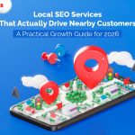 Local SEO Services That Actually Drive Nearby Customers: A Practical Growth Guide for 2026
